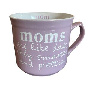 Mom Coffee Mug-Moms are Like Dads Only Smarter and Prettier Mug-Mothers Day Gift